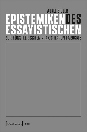 Epistemiken des Essayistischen von Sieber,  Aurel