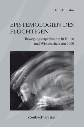 Epistemologien des Flüchtigen von Hahn,  Daniela