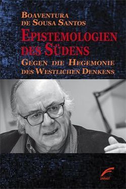 Epistemologien des Südens von de Sousa Santos,  Boaventura, Schüring,  Felix