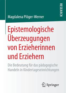 Epistemologische Überzeugungen von Erzieherinnen und Erziehern von Plöger-Werner,  Magdalena