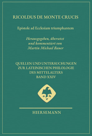 Epistole ad Ecclesiam triumphantem von Bauer,  Martin Michael, de Monte Crucis,  Ricoldus