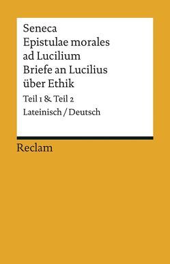 Epistulae morales ad Lucilium / Briefe an Lucilius über Ethik von Giebel,  Marion, Gunermann,  Heinz, Loretto,  Franz, Rauthe,  Rainer, Seneca