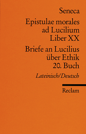 Epistulae morales ad Lucilium. Liber XX /Briefe an Lucilius über Ethik. 20. Buch von Loretto,  Franz, Seneca