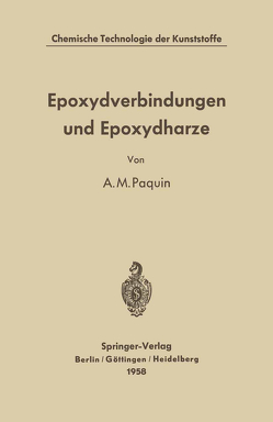 Epoxydverbindungen und Epoxydharze von Castan,  Pierre, Paquin,  Alfred M.