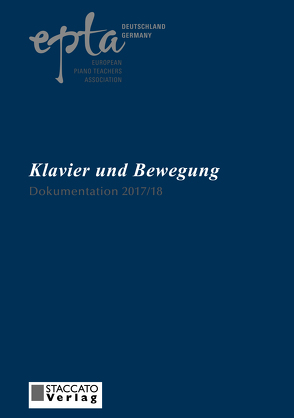 EPTA-Dokumentation / Klavier und Bewegung von Betz,  Karl, Gärtner,  Henriette, Hildebrandt,  Horst, Widmaier,  Martin, Wohlwender,  Ulrike