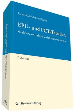 EPÜ- und PCT-Tabellen von Düwel,  Isabell, Gabriel,  Markus, Renz,  Christian, Teufel,  Benjamin