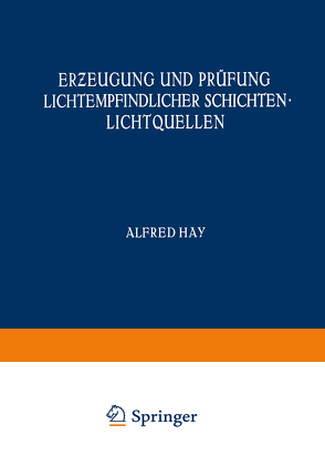 Erƶeugung und Prüfung Lichtempfindlicher Schichten Lichtquellen von Andresen,  M., Formstecher,  F., Heyne,  W., Jahr,  NA, Lux,  NA, Trumm,  NA