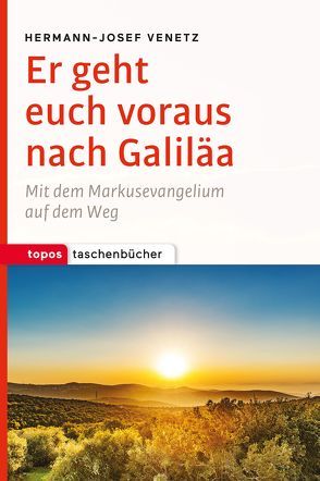 Er geht euch voraus nach Galiläa von Venetz,  Hermann-Josef