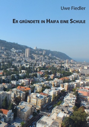 Er gründete in Haifa eine Schule von Fiedler,  Uwe