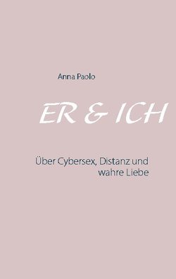 ER & ICH von Paolo,  Anna