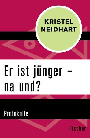 Er ist jünger – na und? von Neidhart,  Kristel, Opitz,  Claudia