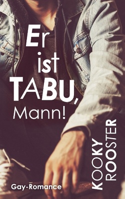 Er ist Tabu, Mann! von Rooster,  Kooky