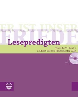 Er ist unser Friede. Lesepredigten Textreihe I/Bd. 1 – Broschur + CD von Deeg,  Alexander, Engemann,  Wilfried, Kähler,  Christoph, Kuhlmann,  Sebastian, Neijenhuis,  Jörg, Oxen,  Kathrin, Schächtele,  Traugott, Schwier,  Helmut