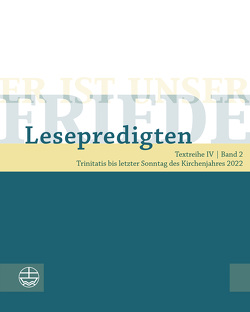 Er ist unser Friede. Lesepredigten Textreihe IV/Bd. 2 von Chilian,  Lea, de Vos,  Christiane, Deeg,  Alexander, Engemann,  Wilfried, Kähler,  Christoph, Neijenhuis,  Jörg, Oxen,  Kathrin, Schächtele,  Traugott, Schult,  Maike, Schwier,  Helmut