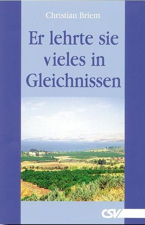 Er lehrte sie vieles in Gleichnissen – Band 1 von Briem,  Christian