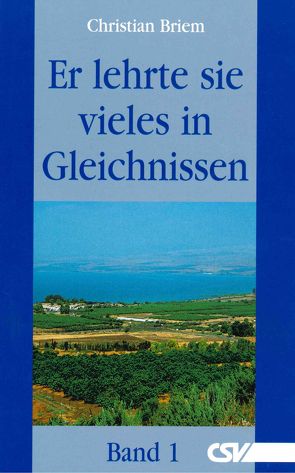 Er lehrte sie vieles in Gleichnissen von Briem,  Christian