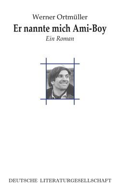 Er nannte mich Ami-Boy von Ortmüller,  Werner