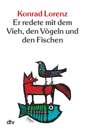 Er redete mit dem Vieh, den Vögeln und den Fischen von Lorenz,  Konrad