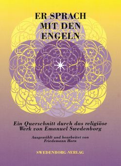 Er sprach mit den Engeln von Horn,  Friedemann, Swedenborg,  Emanuel