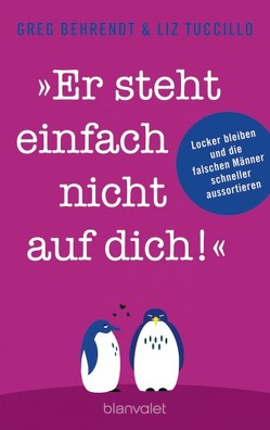 „Er steht einfach nicht auf dich!“ von Behrendt,  Greg, Brandl,  Andrea, Tuccillo,  Liz