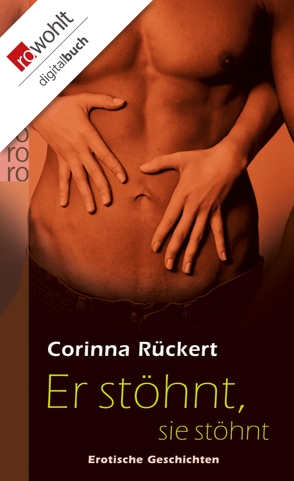 Er stöhnt, sie stöhnt von Rückert,  Corinna