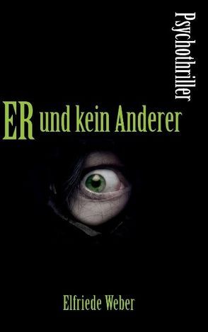 Er und kein Anderer von Weber,  Elfriede