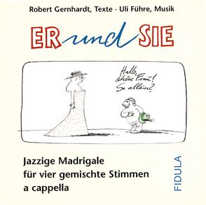 Er und Sie – Jazzige Madrigale von Führe,  Uli, Gernhardt,  Robert