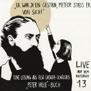 „Er war ja ein Gestirn, Meteor stieß er von sich!“ von Goedden,  Walter, Hille,  Peter, Lasker-Schüler,  Else