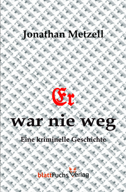 Er war nie weg von Metzell,  Jonathan