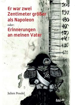 Er war zwei Zentimeter größer als Napoleon von Poudel,  Julien