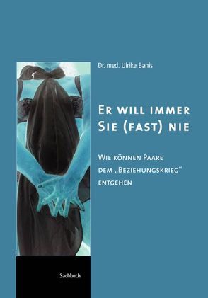 Er will immer – sie (fast) nie von Banis,  Ulrike