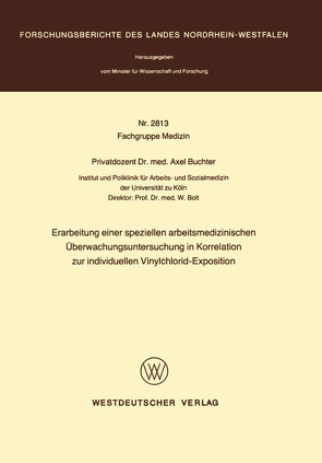 Erarbeitung einer speziellen arbeitsmedizinischen Überwachungsuntersuchung in Korrelation zur individuellen Vinylchlorid-Exposition von Buchter,  Axel