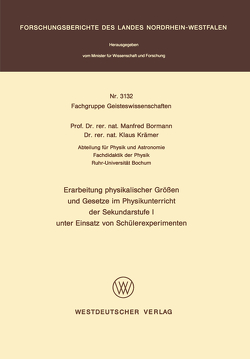 Erarbeitung physikalischer Größen und Gesetze im Physikunterricht der Sekundarstufe I unter Einsatz von Schülerexperimenten von Bormann,  Manfred