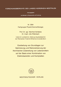 Erarbeitung von Grundlagen zur Optimierung und Rationalisierung der thermischen Zubereitung von Lebensmitteln auf der Basis einer Kombination von Elektrobackofen und Kochplatten von Schätzke,  Manfred