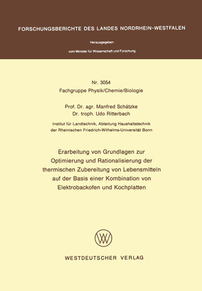 Erarbeitung von Grundlagen zur Optimierung und Rationalisierung der thermischen Zubereitung von Lebensmitteln auf der Basis einer Kombination von Elektrobackofen und Kochplatten von Schätzke,  Manfred