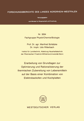 Erarbeitung von Grundlagen zur Optimierung und Rationalisierung der thermischen Zubereitung von Lebensmitteln auf der Basis einer Kombination von Elektrobackofen und Kochplatten von Schätzke,  Manfred