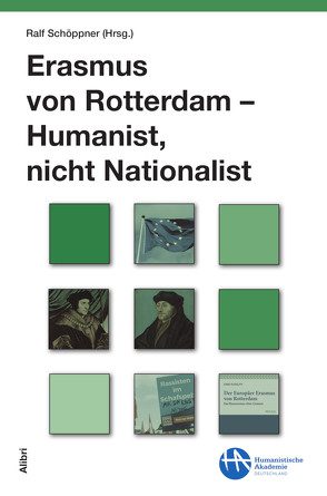 Erasmus von Rotterdam – Humanist, nicht Nationalist von Schöppner,  Ralf