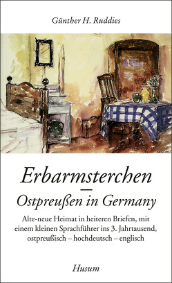 Erbarmsterchen – Ostpreußen in Germany von Ruddies,  Günther H