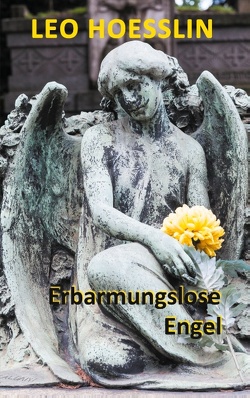Erbarmungslose Engel von Hoesslin,  Leo