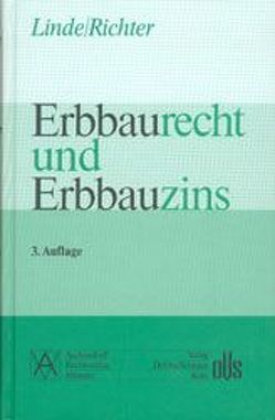 Erbbaurecht und Erbbauzins in Recht und Praxis von Linde,  Trutz, Richter,  Rüdiger