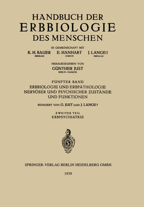 Erbbiologie und Erbpathologie Nervöser und Psychischer Ƶustände und Funktionen von Boeters,  H., Brugger,  C., Conrad,  K., Fischel,  W., Gottschaldt,  K., Gregor,  A., Hoffmann,  H., Just,  G., Just,  Günther, Kroh,  O., Lange,  J., Luxenburger,  H., Meggendorfer,  F., Nachtsheim,  H., Panse,  F., Patzig,  B.