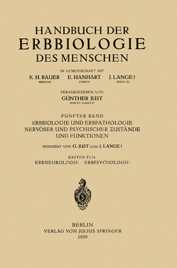 Erbbiologie und Erbpathologie Nervöser und Psychischer Zustände und Funktionen von Boeters,  H., Brugger,  C., Conrad,  K., Fischel,  W., Gottschaldt,  K., Gregor,  A., Hoffmann,  H., Just,  G., Just,  Günther, Kroh,  O., Lange,  J., Luxenburger,  H., Meggendorfer,  F., Nachtsheim,  H., Panse,  F., Patzig,  B.