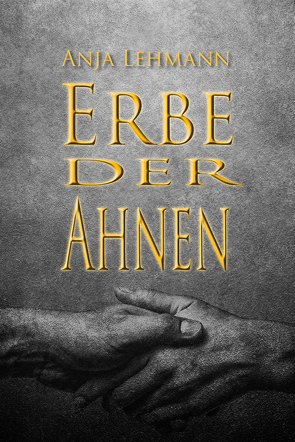 Erbe der Ahnen von Lehmann,  Anja