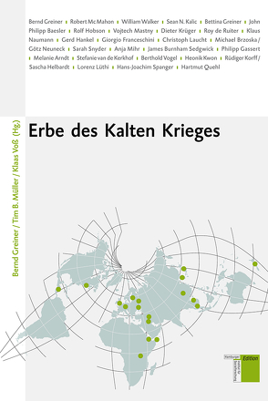 Erbe des Kalten Krieges von Fastner,  Daniel, Greiner,  Bernd, Kurz,  Felix, Müller,  Tim B., Voß,  Klaas