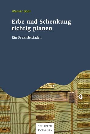 Erbe und Schenkung richtig planen von Bohl,  Werner