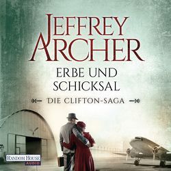 Erbe und Schicksal von Archer,  Jeffrey, Räuker,  Erich, Ruf,  Martin