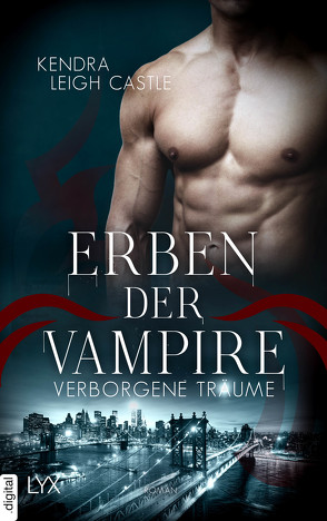 Erben der Vampire – Verborgene Träume von Betzenbichler,  Richard, Castle,  Kendra Leigh, Mrugalla,  Katrin