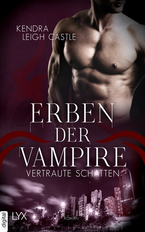 Erben der Vampire – Vertraute Schatten von Betzenbichler,  Richard, Castle,  Kendra Leigh, Mrugalla,  Katrin