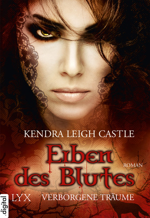 Erben des Blutes – Verborgene Träume von Betzenbichler,  Richard, Castle,  Kendra Leigh, Mrugalla,  Katrin