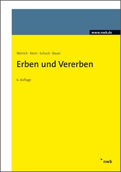 Erben und Vererben von Bauer,  Kilian, Keim,  Christopher, Schuck,  Stephan, Weirich,  Hans-Armin